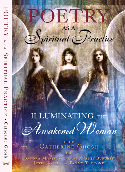 Poetry as a Spiritual Practice: Illuminating the Awakened Woman. {Book Review}