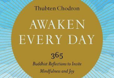 Cold Water Clarity from a Wise Warm Well: “Awaken Every Day” by Thubten Chodron {Review}