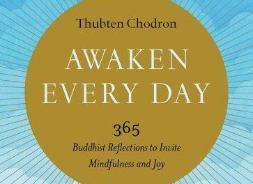 Cold Water Clarity from a Wise Warm Well: “Awaken Every Day” by Thubten Chodron {Review}