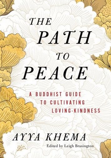 The Path to Peace: A Buddhist Guide to Cultivating Loving Kindness by Ayya Khema {Book Review}