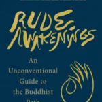 Rude Awakenings: Sam Bercholz’s Teachings on the Messy Path to Enlightenment