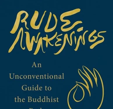 Rude Awakenings: Sam Bercholz’s Teachings on the Messy Path to Enlightenment